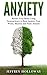 Anxiety: Rewire Your Brain Using Neuroscience to Beat Anxiety, Fear, Worry, Shyness, and Panic Attacks (Anxiety Workbook, Start Living, Panic Attacks, Social Anxiety, Anxiety Relief, Anxiety Self Help)