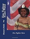 Fire Fighter Rain Fund by Dionne L Fields