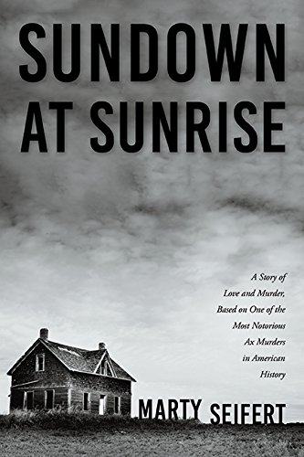 Sundown at Sunrise: A Story of Love and Murder, Based on One of the Most Notorious Ax Murders in American History (Paperback)