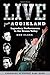 Live from Aggieland: Legendary Performances in the Brazos Valley (Volume 125) (Centennial Series of the Association of Former Students, Texas A&M University)
