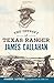 The Odyssey of Texas Ranger James Callahan