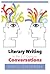 Literary Writing in the 21st Century: Conversations