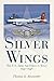 Silver Wings: The U.S. Army...