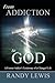 From Addiction to God by Randy Lewis