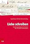 Liebe Schreiben: Paarkorrespondenzen Im Kontext Des 19. Und 20. Jahrhunderts (German Edition) Liebe Schreiben: Paarkorrespondenzen Im Kontext Des 19. Und 20. Jahrhunderts (German Edition)