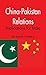 China-Pakistan Relations: Implications for India