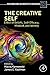 The Creative Self: Effect of Beliefs, Self-Efficacy, Mindset, and Identity (Explorations in Creativity Research)