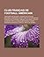 Club Francais de Football Americain: Templiers D'Elancourt, Argonautes D'Aix-En-Provence, Corsaires D'Evry, Flash de La Courneuve, Pionniers de Touraine, Caimans 72 Du Mans, Gueules Jaunes de Terville, Mousquetaires Du Plessis-Robinson