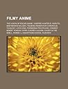 Filmy Anime: The Vision of Escaflowne, Vampire Hunter D, Naruto, Mistrzowie Kaijudo, Tsubasa Reservoir Chronicle, Yu-GI-Oh!, Love Hina, Podniebna Poczta Kiki, Cowboy Bebop, Tengen Toppa Gurren Lagann, Ghost in the Shell, Ranma 1/2, Ognistooka Shana