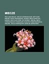 Miecze: Fikcyjne Miecze, Miecze Ceremonialne, Mityczne Miecze, Miecz-Trawosiecz, Rapier, Miecz Wietlny, Katana, Miecz Katowski, Szczerbiec, Narsil, Miecz Ceremonialny Stanis Awa Augusta Poniatowskiego, Anduril, Miecz Po Wi Cany, Kord Ze Szprotawy