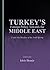 Turkey's Foreign Policy Towards the Middle East: Under the Shadow of the Arab Spring