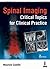 Spinal Imaging: Critical Topics for Clinical Practice
