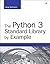 Python 3 Standard Library by Example, The by Doug Hellmann
