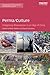 Perma/Culture:: Imagining Alternatives in an Age of Crisis (Routledge Environmental Humanities)