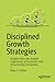 Disciplined Growth Strategi...