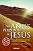 Los años perdidos de Jesús / The Lost Years of Jesus: Pruebas documentales de los 17 años que Jesús viajó a oriente (Spanish Edition)