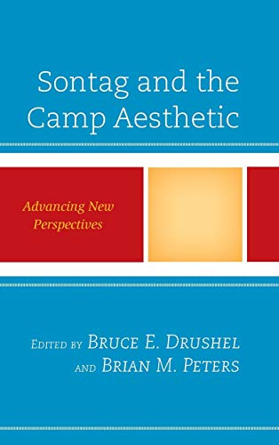 Sontag and the Camp Aesthetic: Advancing New Perspectives (Media, Culture, and the Arts)
