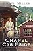 The Chapel Car Bride by Judith McCoy Miller