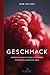 Geschmack. Gebrauchsanleitung für einen vernachlässigten Geschmack