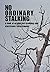 No Ordinary Stalking by June Ti