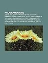 Programovanie: Asemblery, Chyby V Programovani, Diagramy, Kompilatory, Programovacie Jazyky, Programovacie Techniky, Programovaci Sof