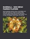 Baseball - San Diego Padres Players: Adrian Gonzalez, Akinori Otsuka, Alan Embree, Alex Arias, Andy Ashby, Bill Almon, Billy Bean, Bobby Valentine, Brad Ausmus, Bret Boone, Brian Giles, Carlos Almanzar, Carlos Baerga, Cesar Ramos, Chan Ho Park, Chip Am...