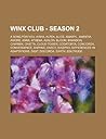 Winx Club - Season 2: A Song for You, Aisha, Alfea, Alice, Amaryl, Amentia, Amore, Anne, Athena, Avalon, Bloom, Brandon, Charmix, Chatta, Cloud Tower, Codatorta, Concorda, Convergence, Daphne, Darcy, Diaspro, Differences in Adaptations, Digit, Discorda... Winx Club - Season 2: A Song for You, Aisha, Alfea, Alice, Amaryl, Amentia, Amore, Anne, Athena, Avalon, Bloom, Brandon, Charmix, Chatta, Cloud Tower, Codatorta, Concorda, Convergence, Daphne, Darcy, Diaspro, Differences in Adaptations, Digit, Discorda...