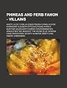 Phineas and Ferb Fanon - Villains: Ahote, Alex Flynn, Allebasi Poliash-Craig, Aloyse Everheart Elizabeth Otto Wolfgang Hypatia Gunther Galen Gary Cooper Von Roddenstein, Arnold "Big" Biz, Benedict the Worm, Blue Chimera Crab, Boogeyman, Bounty Hunnter, Br Phineas and Ferb Fanon - Villains: Ahote, Alex Flynn, Allebasi Poliash-Craig, Aloyse Everheart Elizabeth Otto Wolfgang Hypatia Gunther Galen Gary Cooper Von Roddenstein, Arnold "Big" Biz, Benedict the Worm, Blue Chimera Crab, Boogeyman, Bounty Hunnter, Br