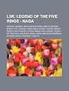 L5r: Legend of the Five Rings - Naga: Akasha, Akasha, Ashalan-Naga War, Ashlim, Balash, Bright Eye, Damesh, Dark Naga, Eshru, Ghedai, Great Sleep, Hida Fubatsu, Hitomi Kazaq, Isha, Jerish, Legacy of the Naga, Malekish, Mara, Mara, Mirumoto Mareshi