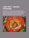 Lgbt Info - Sexual Fetishism: Agalmatophilia, Ageplay, Age Regression Fetish, Amputee Fetishism, Anesthesia Fetishism, Aquaphilia, Asian Fetishism, Asiaphile, Boot Fetishism, Breast Expansion Fetishism, Bugchasing and Giftgiving, Catfight, Crush Fetish, D Lgbt Info - Sexual Fetishism: Agalmatophilia, Ageplay, Age Regression Fetish, Amputee Fetishism, Anesthesia Fetishism, Aquaphilia, Asian Fetishism, Asiaphile, Boot Fetishism, Breast Expansion Fetishism, Bugchasing and Giftgiving, Catfight, Crush Fetish, D