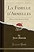 La Famille d'Armelles: Pièce en Trois Actes, en Prose (Classic Reprint) (French Edition)