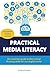 Practical Media Literacy: An essential guide to the critical thinking skills for our digital world