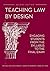 Teaching Law by Design: Eng...