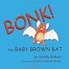 Bonk!: The Baby Brown Bat