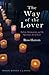 The Way of the Lover: Sufism, Shamanism and the Spiritual Art of Love
