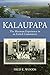 Kalaupapa: The Mormon Exeriences in an Exiled Community