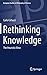 Rethinking Knowledge: The Heuristic View (European Studies in Philosophy of Science, 4)