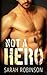 Not A Hero: A Bad Boy Marine Romance