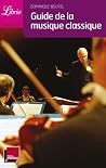 Guide de la musique classique Guide de la musique classique