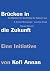 Brücken in die Zukunft: Für den Dialog der Kulturen