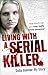 Living With a Serial Killer