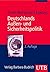 Deutschlands Außen- und Sicherheitspolitik. Eine Einführung