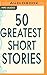 50 Greatest Short Stories