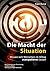 Die Macht der Situation: Wovon sich Menschen im Alltag manipulieren lassen
