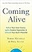 Coming Alive: 4 Tools to Defeat Your Inner Enemy, Ignite Creative Expression and Unleash Your Soul's Potential
