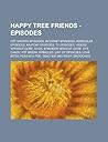 Happy Tree Friends - Episodes: Htf Shorts Episodes, Internet Episodes, Irregular Episodes, Ka-POW! Episodes, TV Episodes, Videos Without Gore, DVDs, Happy Tree Friends - Episodes: Htf Shorts Episodes, Internet Episodes, Irregular Episodes, Ka-POW! Episodes, TV Episodes, Videos Without Gore, DVDs,