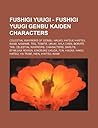 Fushigi Yuugi - Fushigi Yuugi Genbu Kaiden Characters: Celestial Warriors of Genbu, Hagas, Hatsui, Hikitsu, Inami, Namame, Teg, Tomite, Uruki, Ayla Chen, Borate Tan, Celestial Warriors, Characters, Darute, Efinluka Rowun, Einosuke Okuda, Fen, Hagas, Hakei