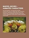 Marvel Movies - Animated Characters: Doctor Strange: The Sorcerer Supreme Characters, Hulk vs. Characters, Next Avengers: Heroes of Tomorrow Characters, Planet Hulk Characters, the Invincible Iron Man Characters, Ultimate Avengers 2 Characters, Ultimate a