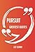 Pursuit Greatest Quotes - Q...