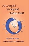 An Appeal to Reveal Poetic Ideal: 2nd Edition Volume I An Appeal to Reveal Poetic Ideal: 2nd Edition Volume I